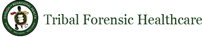 Tribal Forensic Healthcare